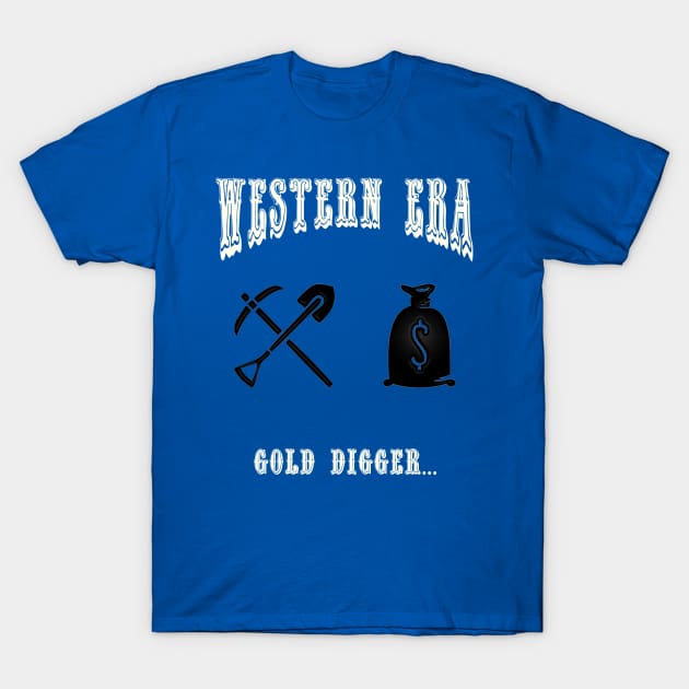 Western Era - Gold Digger T-Shirt by The Black Panther